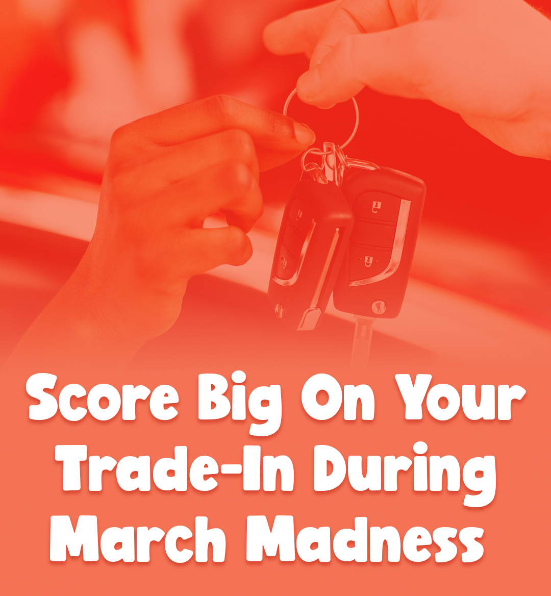 March Madness Trade-In Event